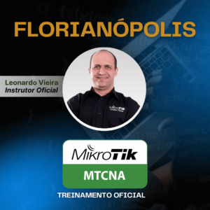 Curso MikroTik MTCNA em Florianópolis 25 a 27 de Julho