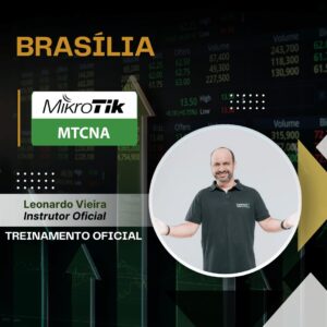 Curso Mikrotik - MTCNA - Brasília - 6 a 8 de Março